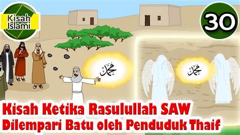 Nabi Muhammad SAW Part 30 Rasulullah Dilempari Batu Oleh Penduduk