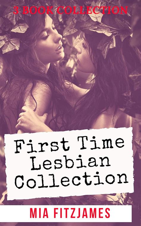 First Time Lesbian Collection 3 Book Collection Ebook Fitzjames Mia Amazon Ca Books