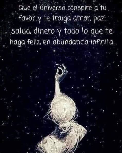 Que El Universo Conspire A Tu Favor Y Te Traiga Amor Paz Salud