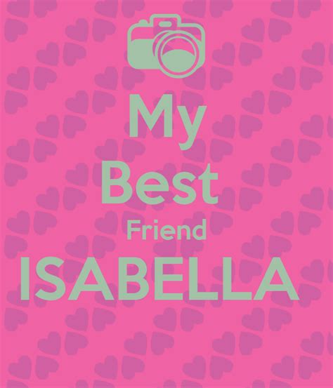 My Best Friend Isabella Poster Miah Keep Calm O Matic