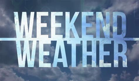 What are you doing this weekend? Weekend Outlook: The sun will come out tomorrow (bet your ...