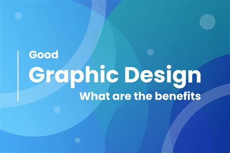 What Are The Benefits Of Good Graphic Design Creatisimo