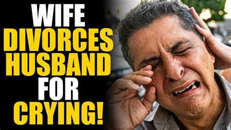 PSYCHO Wife DIVORCES Husband For CRYING Unbelievable Ending