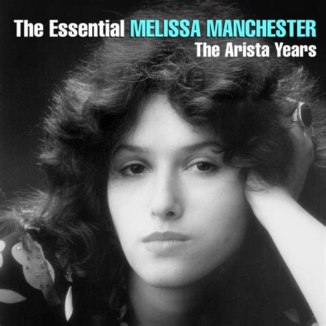 The Essential Melissa Manchester The Arista Years Album Von Melissa