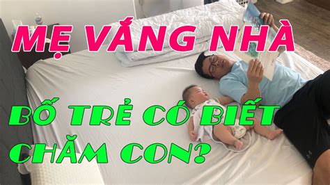 NỬa NgÀy TẬp LÀm BỐ L Khi MẸ VẮng NhÀ Youtube