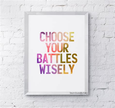 Choose Your Battles Wisely Quote Typography Print By Barchen