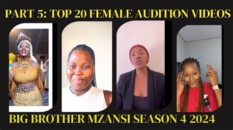 Part Five Top 20 Female Auditions Of Bb Mzansi Season 4 Best Of Bb