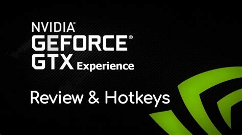 Nvidia Geforce Experience Review And Hotkeys Youtube