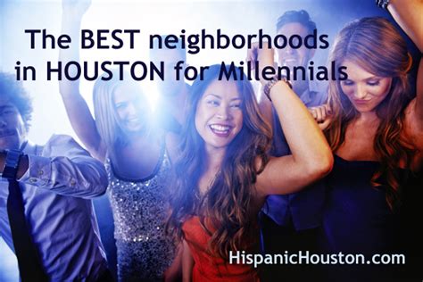 The Best Neighborhoods In Houston For Millennials Hispanic Houston