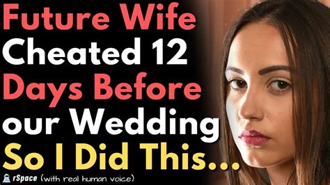 Dumped My Future Wife After Catching Her Cheating Days Before Our Wedding Youtube