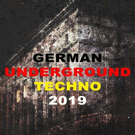 Album German Underground Techno 2019 Dark And Hard Techno Of Berlin