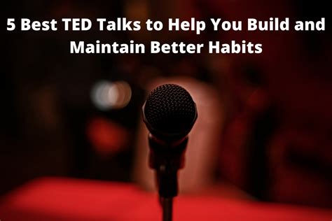 5 Best Ted Talks To Help You Build And Maintain Better Habits Habithacks