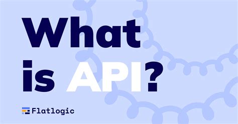 What Is Api And How Does Api Work Quick Introduction Flatlogic Blog