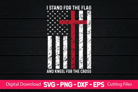 I Stand For The Flag And Kneel The Cross Graphic By Craftartsvg