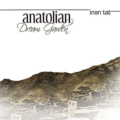 Anatolian Dream Garden Di İnan Tat Su Amazon Music Amazonit