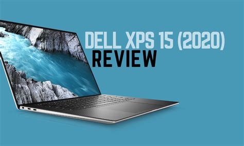 Dell Xps 15 2020 Review The Best All Around Laptop