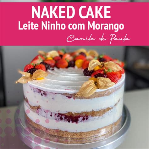 Naked Cake Leite Ninho Morango Camila Paula Hotmart