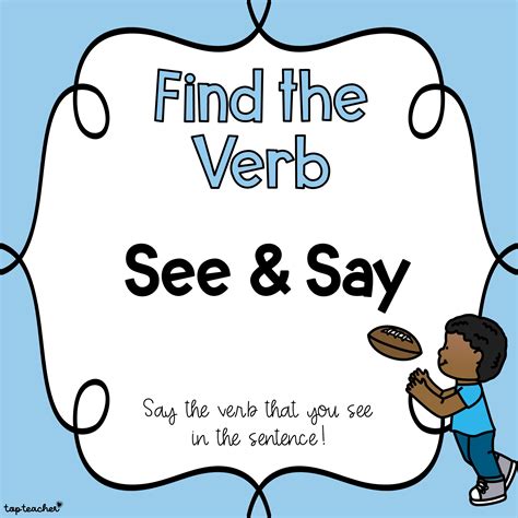 Find The Verb See And Say Top Teacher