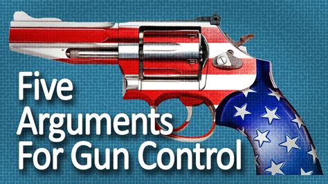 Five Arguments For Gun Control Youtube