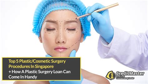 Apply For The Best Plastic Surgery Loan Singapore 2020 Creditmaster