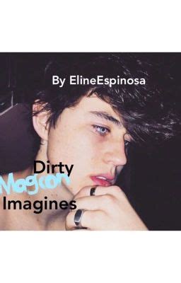 Dirty Magcon Imagines Dirty Cameron Dallas Wattpad