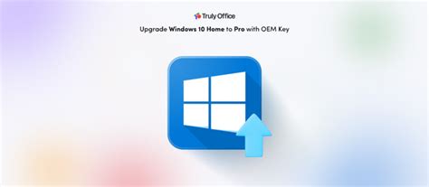 Upgrade Windows 10 Home To Pro With Oem Key Truly Office