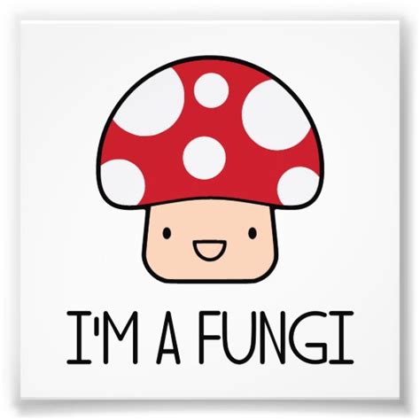 Im A Fungi Fun Guy Mushroom Photo Print