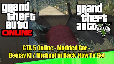 How can i make it so that it's not mine anymore? GTA 5 Online: Modded Car - Beejay Xl / Michael in Back ...
