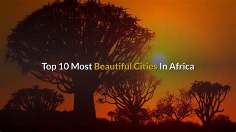 Top 10 Most Beautiful Cities In Africa Youtube