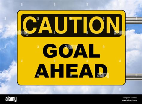 Goal Ahead Caution Yellow Road Sign Stock Photo Alamy