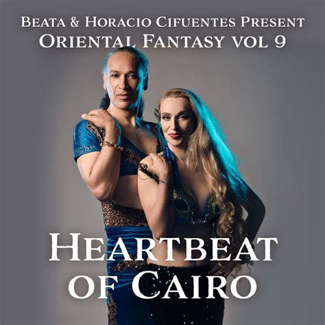 ‎ahmed Abdel Fattahの「beata And Horacio Cifuentes Present Oriental Fantasy Vol 9 The Heartbeat