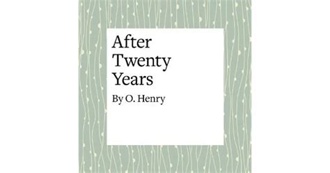 After Twenty Years By O Henry — Reviews Discussion Bookclubs Lists