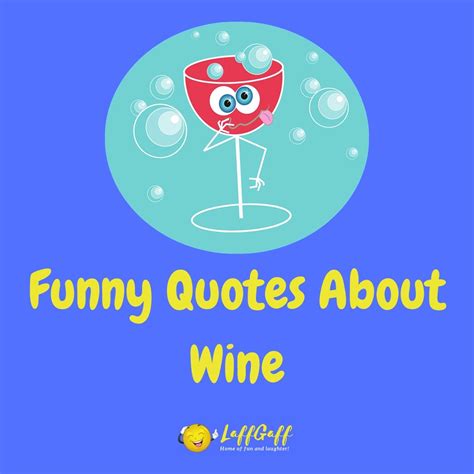 39 Funny Wine Quotes Laffgaff Home Of Fun And Laughter