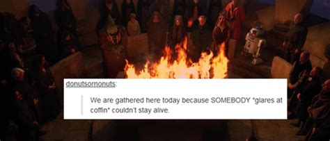 We Are Gathered Here Today Because Somebody Glares At Coffin Couldn T Stay Alive I Couldn T