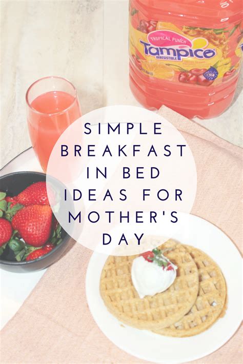 4 Simple Breakfast In Bed Ideas For Mom On Mothers Day Breakfast