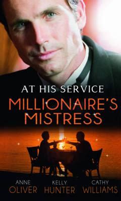 At His Service Millionaire S Mistress Memoirs Of A Millionaire S Mistress Playboy Boss Live