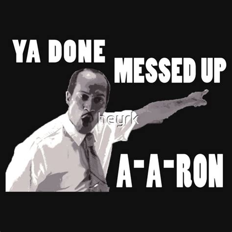You Done Messed Up A Ron T Shirts Redbubble