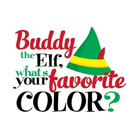 Answer The Phone Like Buddy The Elf Day Whats Your Favorite Color