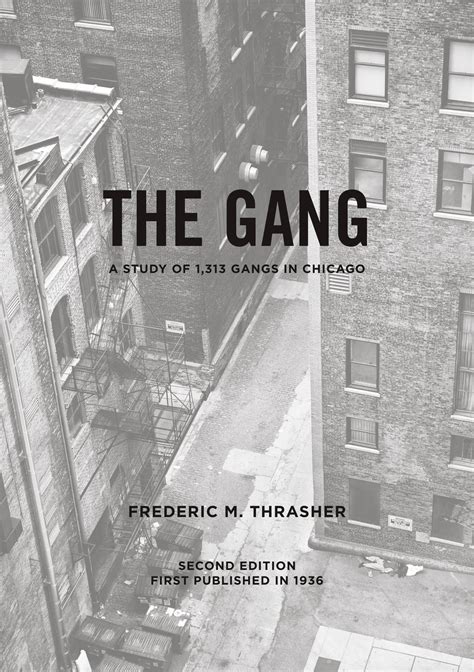The Gang A Study Of 1313 Gangs In Chicago Thrasher