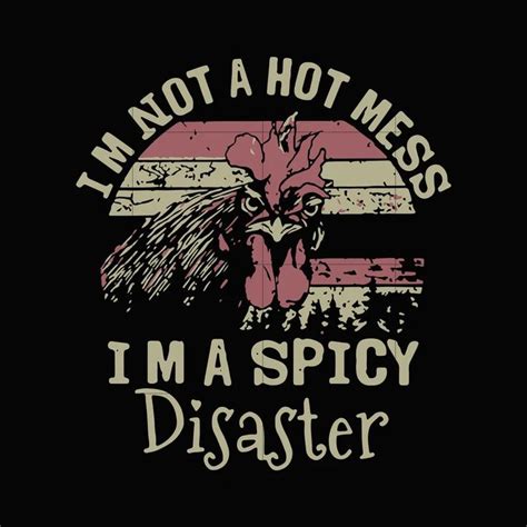 I M Not A Hot Mess I M A Spicy Disaster Svg Svg Png Dxf Eps Digital Fi Funny Svg Svg Cute Poster