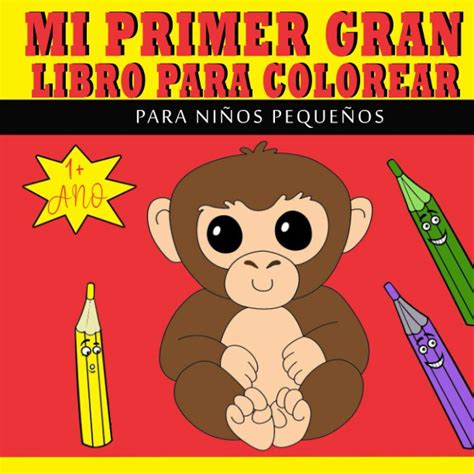 Buy Mi Primer Gran Libro Para Colorear Para Niños Pequeños Mi Primer
