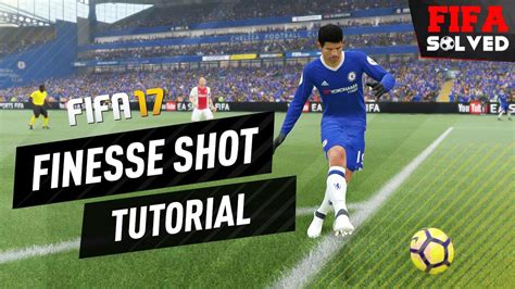 FIFA 17 Shooting Tips Finesse Shot Guide YouTube