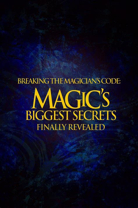 Breaking The Magicians Code Magics Biggest Secrets Finally Revealed