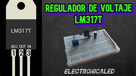 Regulador De Voltaje Lm317t Conexión Y Funcionamiento Youtube