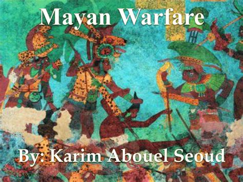 Ppt Mayan Warfare Powerpoint Presentation Free Download Id2352140