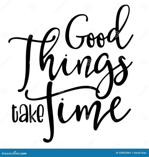 Good Things Take Time Inspirational Quotes Stock Vector Illustration
