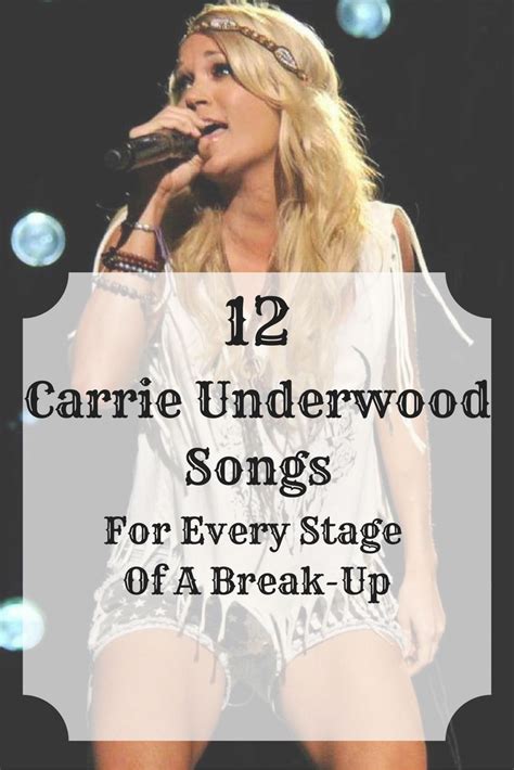 12 Carrie Underwood Songs To Help You Through A Breakup Carrie