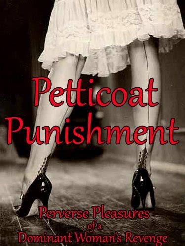 Amazon Co Jp Petticoat Punishment Perverse Pleasures Of A Dominant Woman S Revenge Femdom