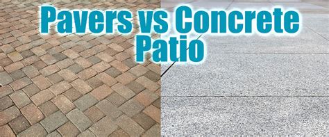 Pavers Vs Concrete Patio Pros And Cons And Design Guide Designing Idea