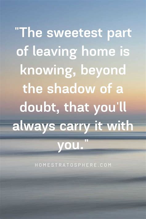40 Heartfelt Leaving Home Quotes And Sayings